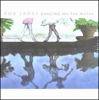 Dancing on the Water - Bob James