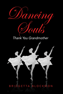 Dancing Souls: Thank You Grandmother