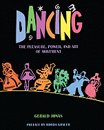 Dancing: The Pleasure, Power, and Art of Movement