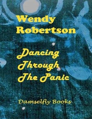 Dancing Through the Panic - Robertson, Wendy