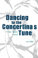 Dancing to the Concertina's Tune: A Prison Teacher's Memoir - Walker, Jan