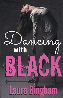 Dancing with Black - Bingham, Laura