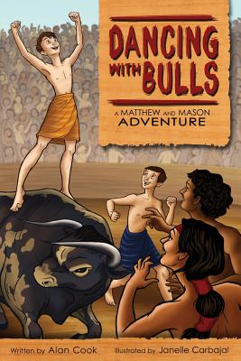 Dancing with Bulls: A Matthew and Mason Adventure - Cook, Alan
