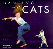 Dancing with Cats: From the Creators of the International Best Seller Why Cats Paint (Cat Books, Crazy Cat Lady Gifts, Gifts for Cat Lovers, Cat Photography)
