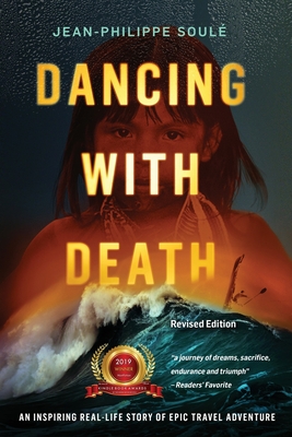 Dancing with Death: An Inspiring Real-Life Story of Epic Travel Adventure - Soul, Jean-Philippe