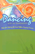 Dancing with the Diagnosis: Steps for Taking the Lead When Facing Cancer - Waters, Michelle