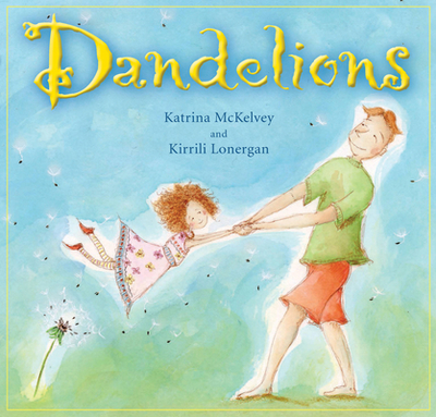 Dandelions - McKelvey, Katrina, and Lonergan, Kirrili