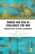 Danger and Risk as Challenges for Hrm: Managing People in Hostile Environments