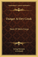 Danger at Dry Creek: Tales of Wells Fargo