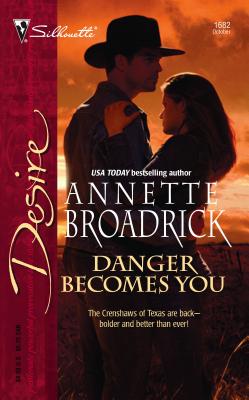 Danger Becomes You - Broadrick, Annette