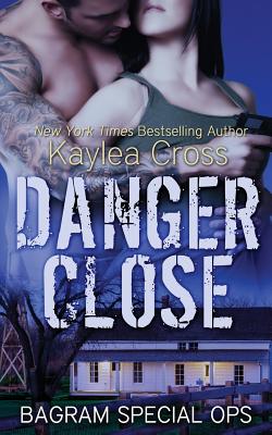 Danger Close - Cross, Kaylea