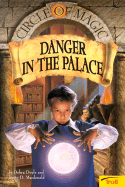Danger in the Palace Circle of Magic Book 4