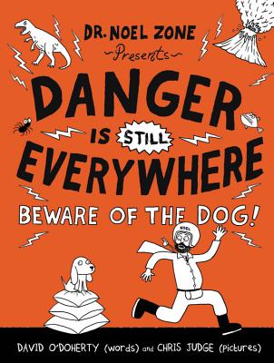 Danger Is Still Everywhere: Beware of the Dog! - O'Doherty, David