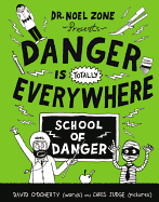 Danger Is Totally Everywhere: School of Danger