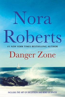 Danger Zone: Art of Deception and Risky Business: A 2-In-1 Collection - Roberts, Nora