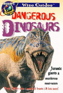 Dangerous Dinosaurs, Wise Guides