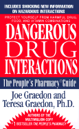 Dangerous Drug Interactions - Graedon, Joe, MS, and Graedon, Teresa, PH.D.