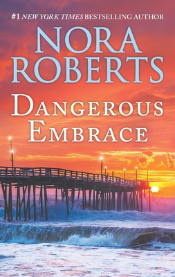 Dangerous Embrace: A 2-In-1 Collection - Roberts, Nora