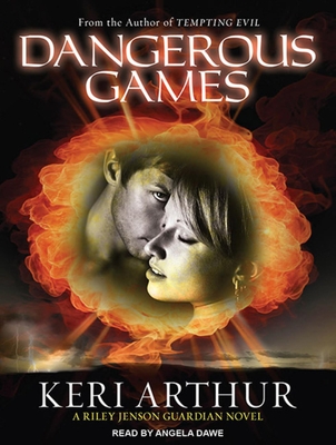 Dangerous Games - Arthur, Keri, and Dawe, Angela (Narrator)