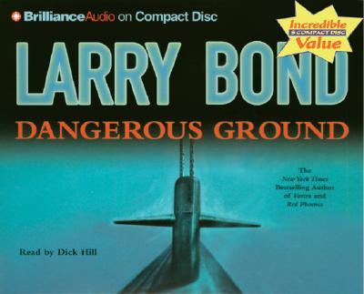 Dangerous Ground - Bond, Larry, and Hill, Dick (Read by)