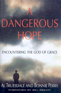 Dangerous Hope: Encountering the God of Grace