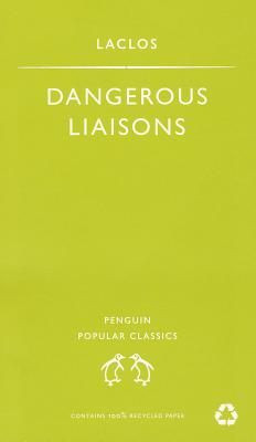 Dangerous Liaisons - Laclos, Choderlos de, and Stone, P. (Translated by)