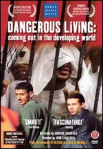 Dangerous Living: Coming Out in the Developing World - John Scagliotti