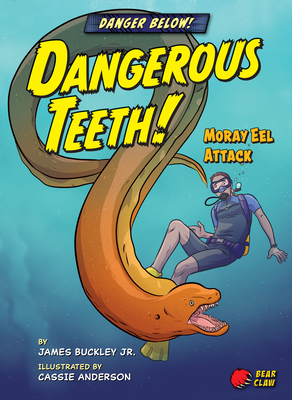 Dangerous Teeth!: Moray Eel Attack - Buckley James Jr