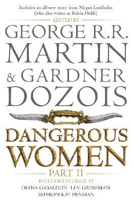 Dangerous Women Part 2 - Martin, George R.R. (Editor), and Dozois, Gardner (Editor)