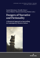 Dangers of Narrative and Fictionality: A Rhetorical Approach to Storytelling in Contemporary Western Culture