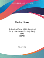 Danica Ilirska: Sedmoletni Tecaj 1841, Osmoletni Tecaj 1842, Deveti Godisnji Tecaj 1843 (1841)