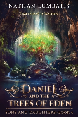 Daniel and the Trees of Eden - Lumbatis, Nathan