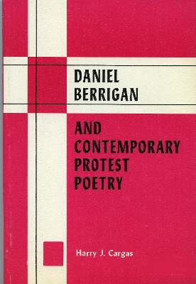 Daniel Berrigan and Contemporary Protest Poetry - Cargas, Harry J