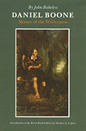 Daniel Boone: Master of the Wilderness - Bakeless, John, and Lofaro, Michael (Introduction by)