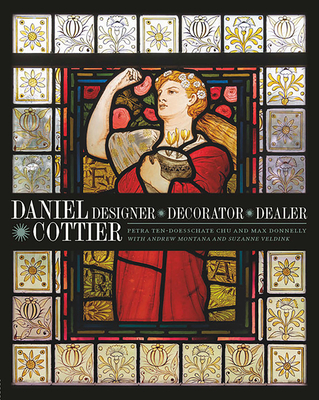 Daniel Cottier: Designer, Decorator, Dealer - Chu, Petra ten-Doesschate (Editor), and Donnelly, Max (Editor), and Montana, Andrew (Editor)