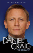 Daniel Craig: The Biography