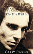 Daniel Day-Lewis: The Fire within - Jenkins, Garry