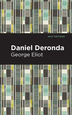 Daniel Deronda - Eliot, George, and Editions, Mint (Contributions by)