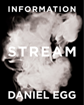 Daniel Egg: Information Stream - Egg, Daniel, and Lores, Veit (Text by), and Thalmair, Franz (Text by)