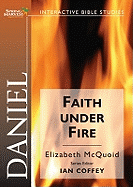 Daniel: Faith Under Fire - McQuoid, Elizabeth, and Elizabeth, McQuoid