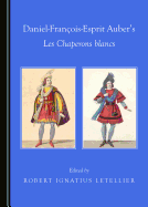 Daniel-Franois-Esprit Auber's Les Chaperons blancs