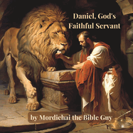 Daniel, God's Faithful Servant