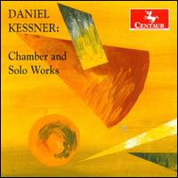 Daniel Kessner: Chamber & Solo Works - Andrew Duckles (viola); Daniel Kessner (flute); Daniel Kessner (flute); Daniel Kessner (flute); Darius Campo (violin);...