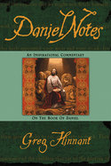 Daniel Notes: An Inspirational Commentary on the Book of Daniel