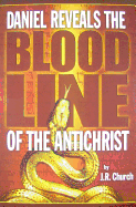 Daniel Reveals the Blood Line of the Antichrist - Church, J R