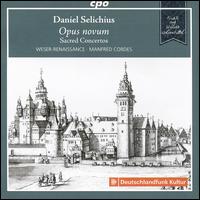 Daniel Selichius: Opus novum - Sacred Concertos - Weser-Renaissance; Manfred Cordes (conductor)