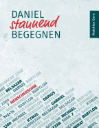 Daniel staunend begegnen: Ein theologisches Essay ?ber das alttestamentliche Buch des Propheten Daniel