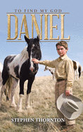 Daniel: To Find My God