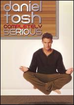 Daniel Tosh: Completely Serious - 