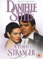 Danielle Steel's 'A Perfect Stranger' - Michael L. Miller; Michael Miller